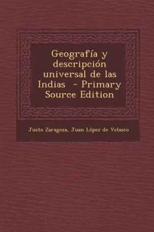 Cover of Geografia y Descripcion Universal de Las Indias - Primary Source Edition