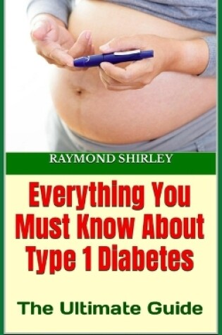 Cover of Everything You Must Know About Type 1 Diabetes