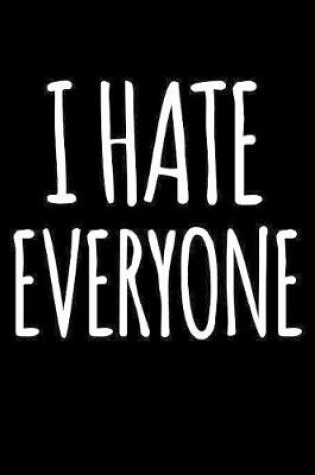 Cover of I Hate Everyone