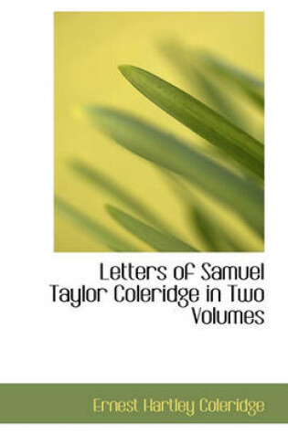 Cover of Letters of Samuel Taylor Coleridge in Two Volumes