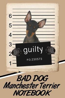 Book cover for Bad Dog Manchester Terrier Notebook