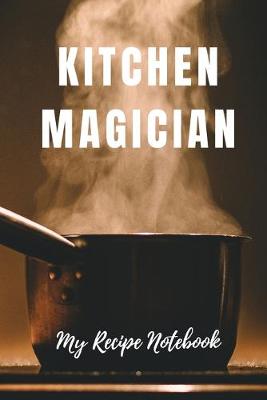 Cover of My Recipe Notebook Kitchen Magician