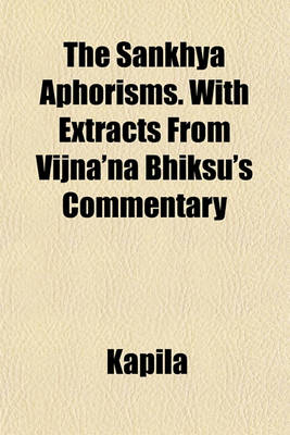 Book cover for The Sankhya Aphorisms. with Extracts from Vijna'na Bhiksu's Commentary