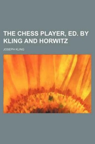 Cover of The Chess Player, Ed. by Kling and Horwitz