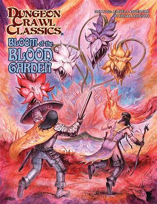 Book cover for Dungeon Crawl Classics #103: Bloom of the Blood Garden