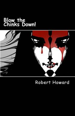 Book cover for Blow the Chinks Down!