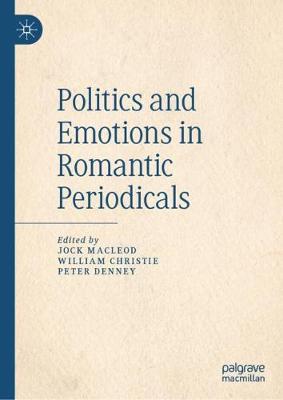 Book cover for Politics and Emotions in Romantic Periodicals