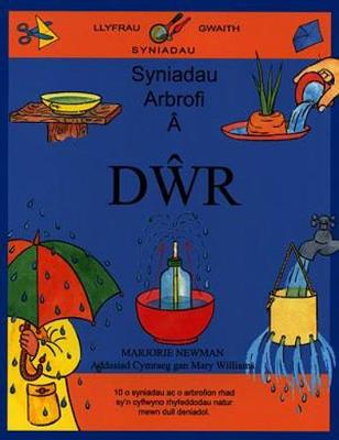 Book cover for Llyfrau Gwaith Syniadau: Syniadau Arbrofi â Dŵr