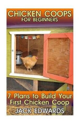 Cover of Chicken Coops for Beginners