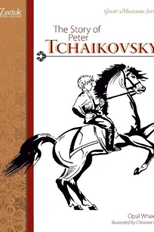Cover of The Story of Peter Tchaikovsky