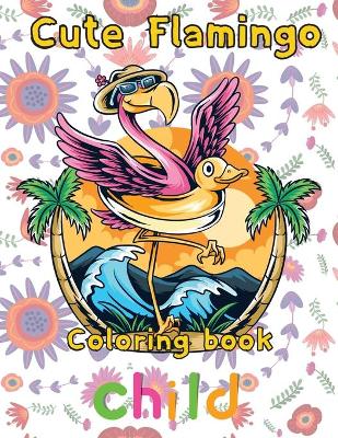 Book cover for Cute Flamingo Coloring book child