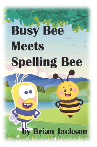 Cover of Busy Bee Meets Spelling Bee