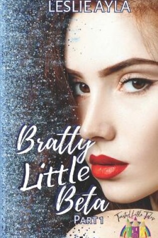 Cover of Bratty Little Beta - Part 1