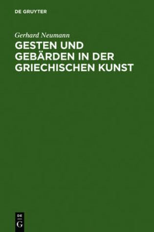 Cover of Gesten Und Gebarden in Der Griechischen Kunst