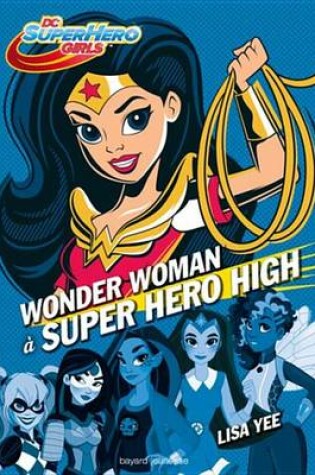 Cover of DC Super Hero Girls, Tome 01