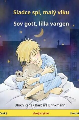 Cover of Sleep Tight, Little Wolf. Bilingual Children's Book (Czech - Swedish)