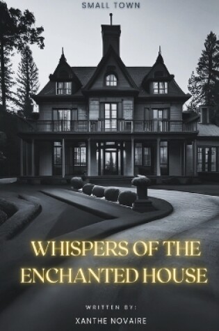 Cover of Whispers of the Enchanted House