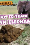 Book cover for How to Track an Elephant