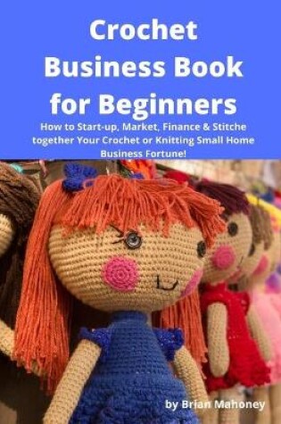 Cover of Crochet Business Book for Beginners