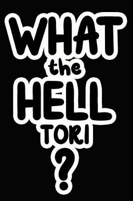 Book cover for What the Hell Tori?