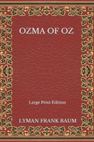 Cover of Ozma Of Oz - Large Print Edition