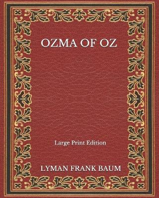 Book cover for Ozma Of Oz - Large Print Edition
