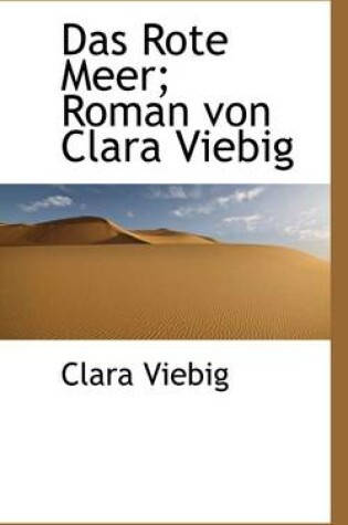 Cover of Das Rote Meer; Roman Von Clara Viebig