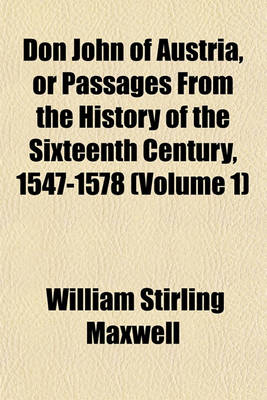 Book cover for Don John of Austria, or Passages from the History of the Sixteenth Century, 1547-1578 (Volume 1)