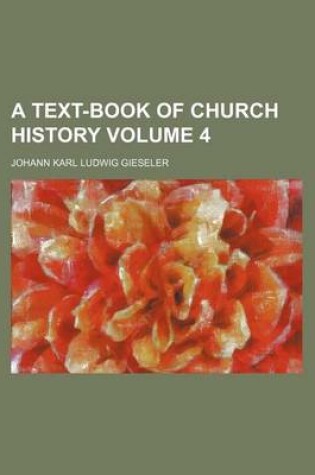 Cover of A Text-Book of Church History Volume 4