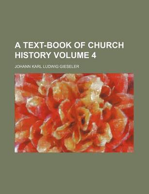 Book cover for A Text-Book of Church History Volume 4