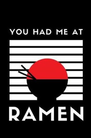 Cover of You Had Me At Ramen