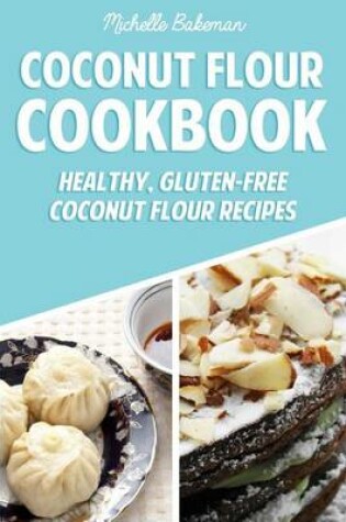 Cover of Coconut Flour Cookbook