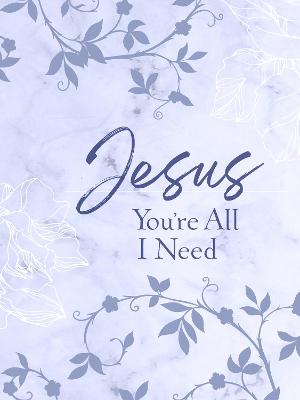 Book cover for Jesus You're All I Need Ziparound Devotional