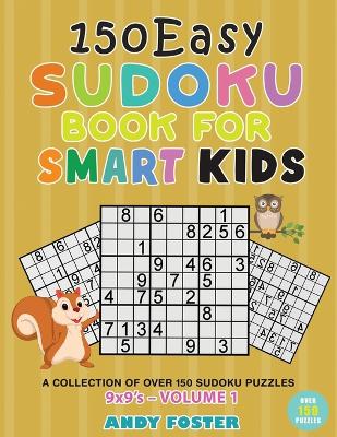 Book cover for 150 Easy Sudoku Book for Smart Kids - Volume 1