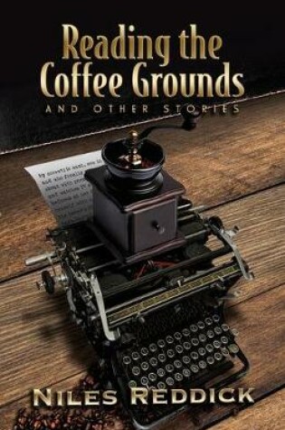 Cover of Reading the Coffee Grounds and Other Stores