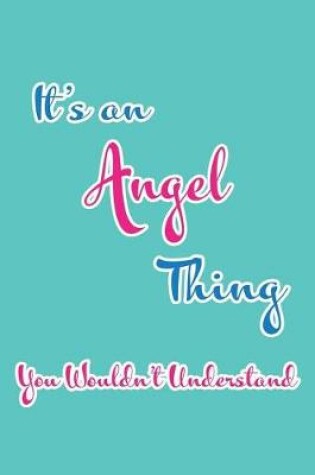 Cover of It's an Angel Thing You Wouldn't Understand