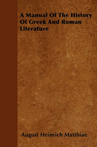 Cover of A Manual Of The History Of Greek And Roman Literature