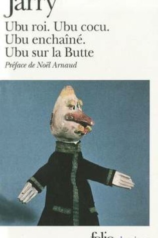 Cover of Ubu (Ubu Roi / Ubu Cocu / Ubu Enchaine / Ubu Sur La Butte)