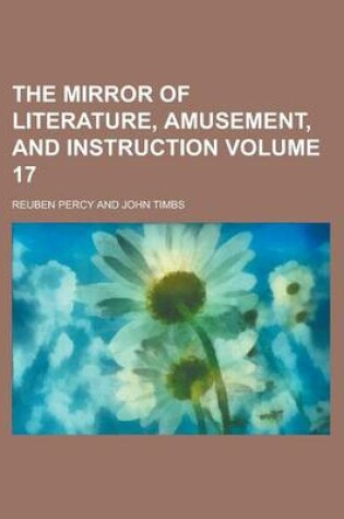 Cover of The Mirror of Literature, Amusement, and Instruction Volume 17