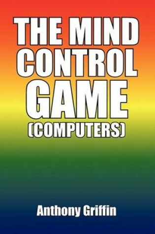 Cover of The Mind Control Game (Computers)