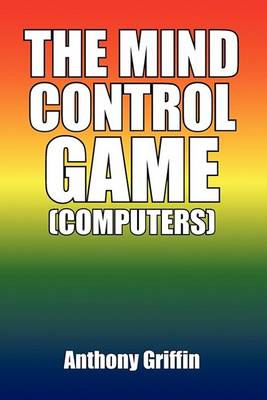 Book cover for The Mind Control Game (Computers)