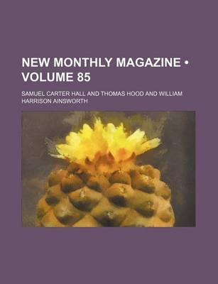 Book cover for New Monthly Magazine (Volume 85)