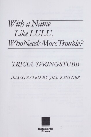 Cover of With a Name Like Lulu, Who Needs More Tr