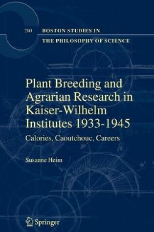 Cover of Plant Breeding and Agrarian Research in Kaiser-Wilhelm-Institutes 1933-1945: Calories, Caoutchouc, Careers