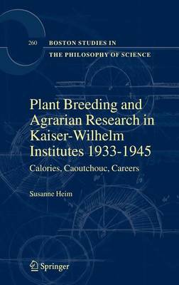 Book cover for Plant Breeding and Agrarian Research in Kaiser-Wilhelm-Institutes 1933-1945: Calories, Caoutchouc, Careers