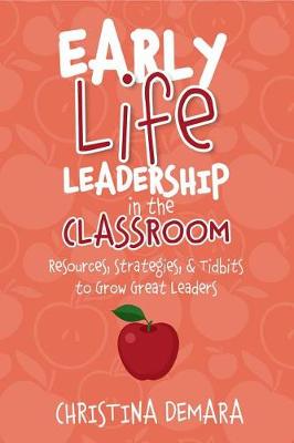 Book cover for Early Life Leadership in the Classroom