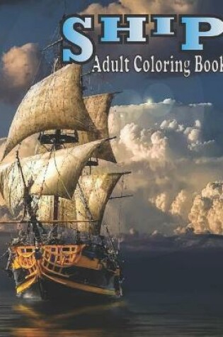 Cover of Ship Adult Coloring Book