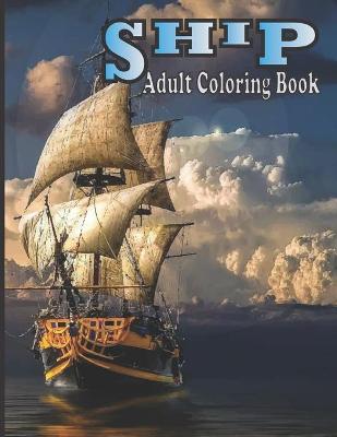 Book cover for Ship Adult Coloring Book