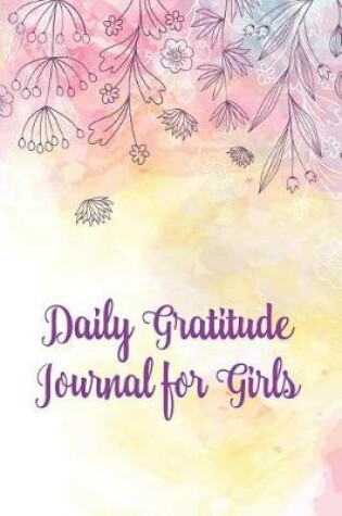 Cover of Daily Gratitude Journal for Girls