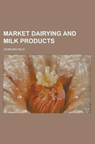 Cover of Market Dairying and Milk Products